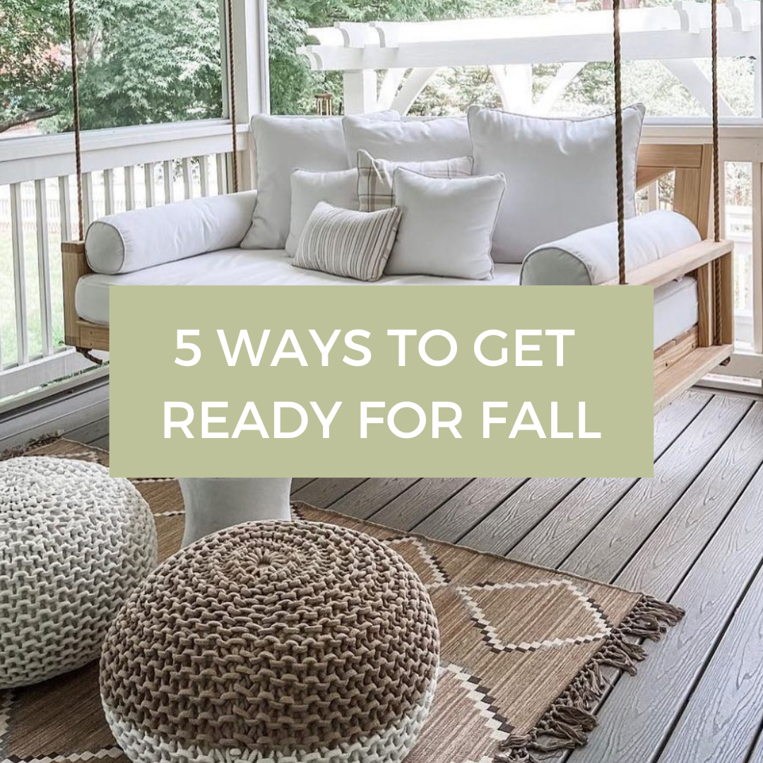 FIVE Ways to Get Ready for Fall
